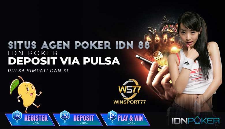 Situs Poker Deposit Pulsa 2022 Tidak Potongan IDN Play 777